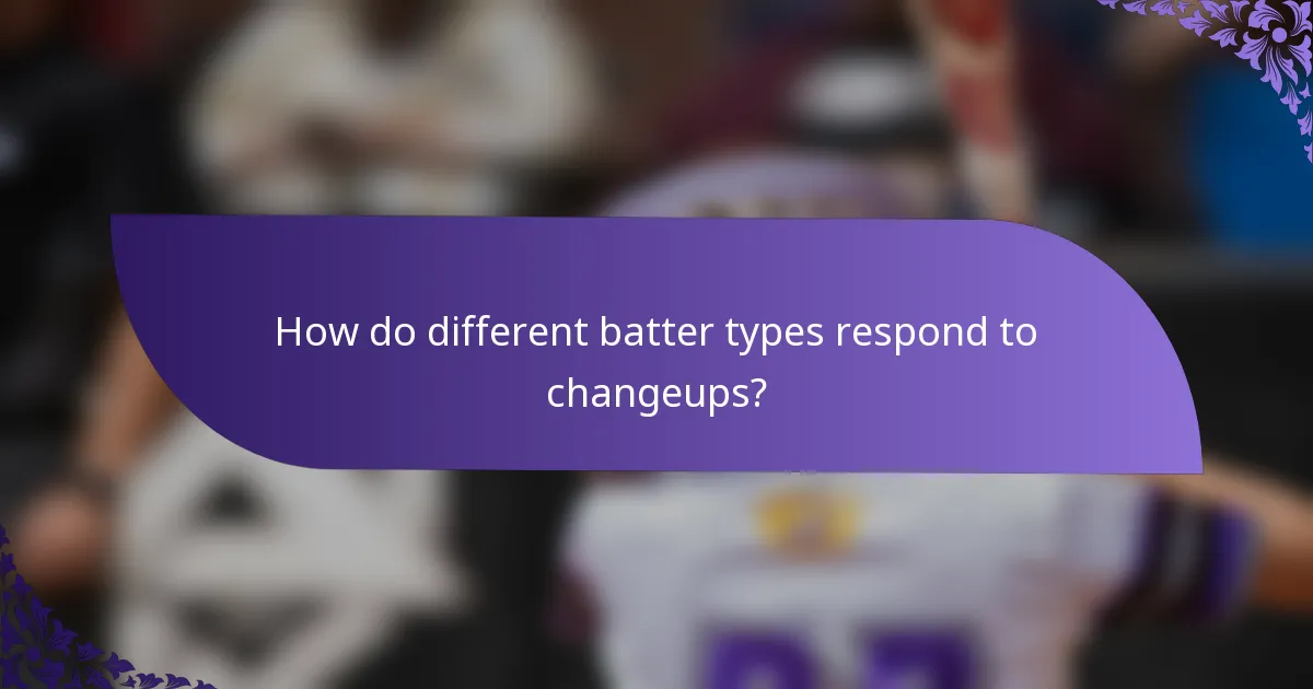 How do different batter types respond to changeups?