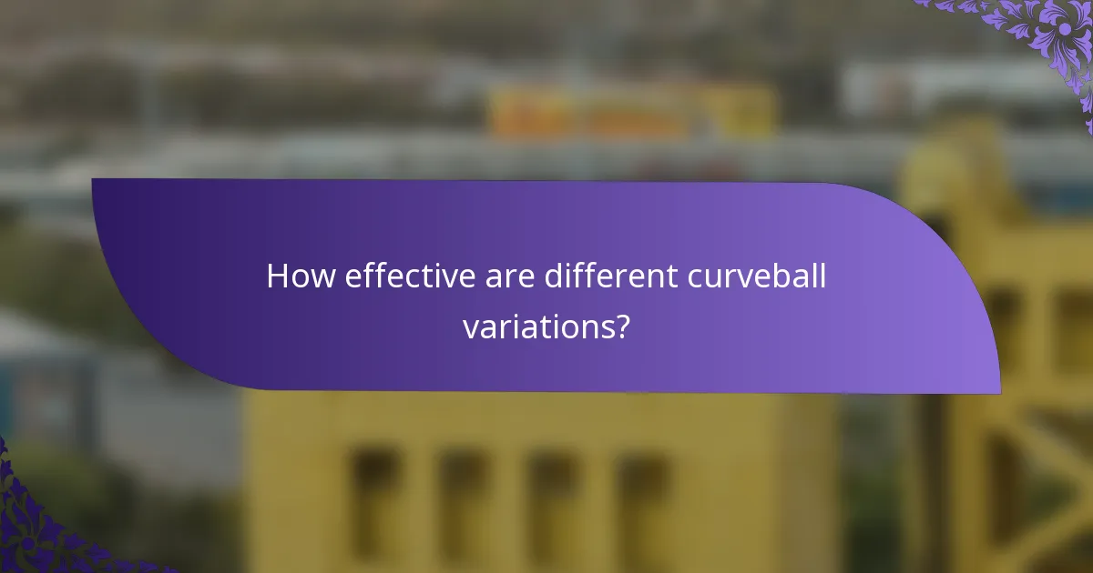 How effective are different curveball variations?