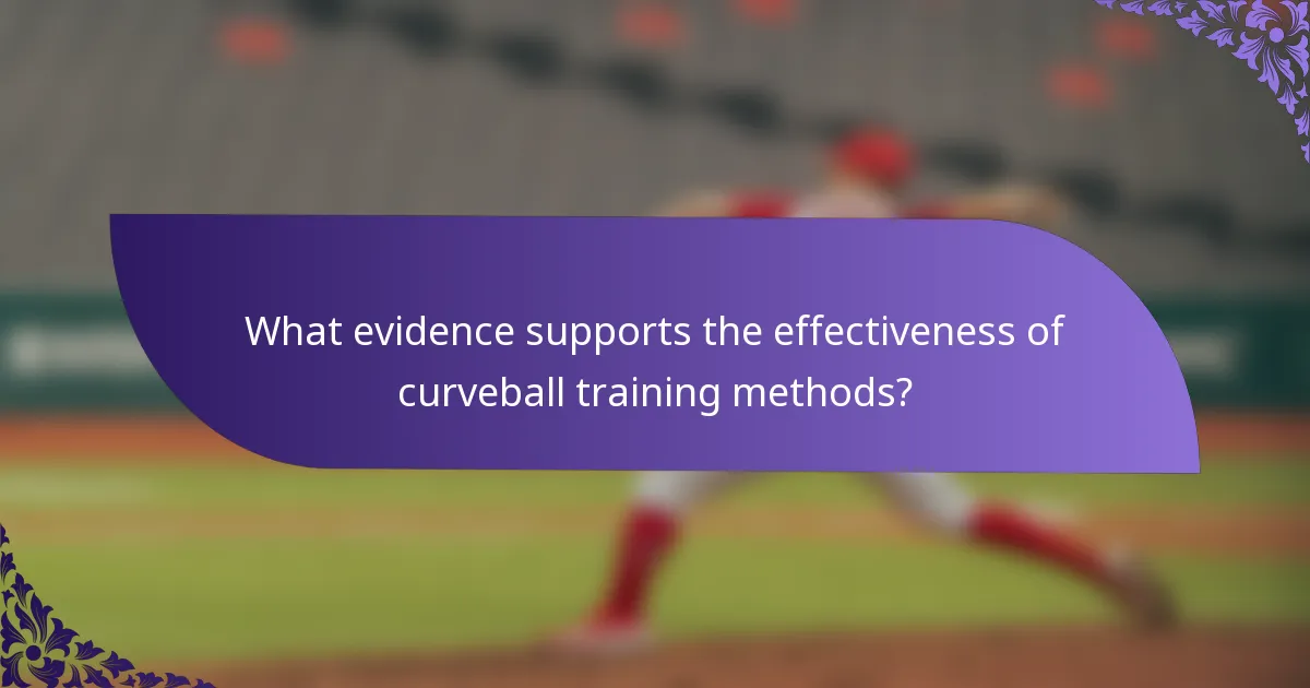 What evidence supports the effectiveness of curveball training methods?